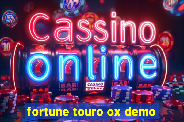 fortune touro ox demo